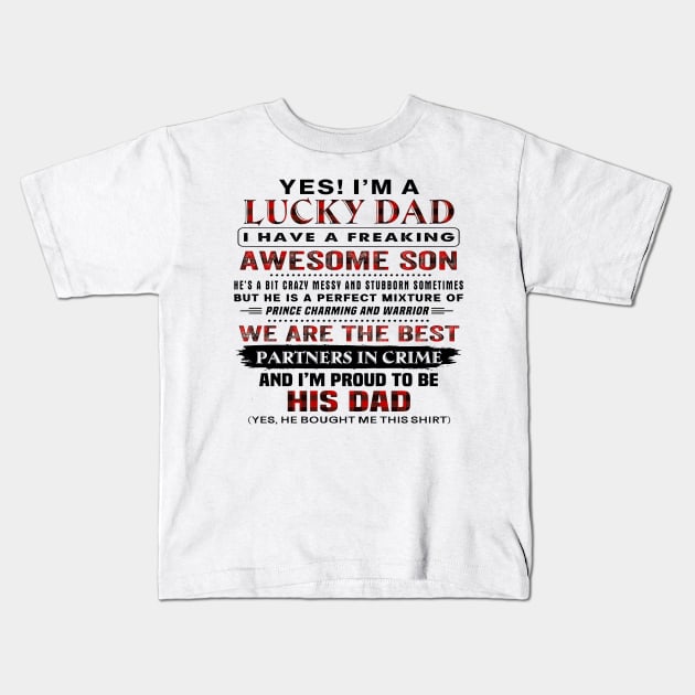 I'm A Lucky Dad I Have A Freaking Awesome Son Father's Day Kids T-Shirt by Marcelo Nimtz